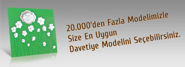 20.000'den fazla modelimizle size en uygun davetiye modelini seçebilirsiniz.